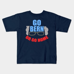 Funny Bernie Sanders Go Bern or Go Home Kids T-Shirt